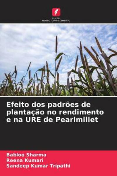 Efeito dos padrões de plantação no rendimento e na URE de Pearlmillet