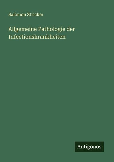 Allgemeine Pathologie der Infectionskrankheiten