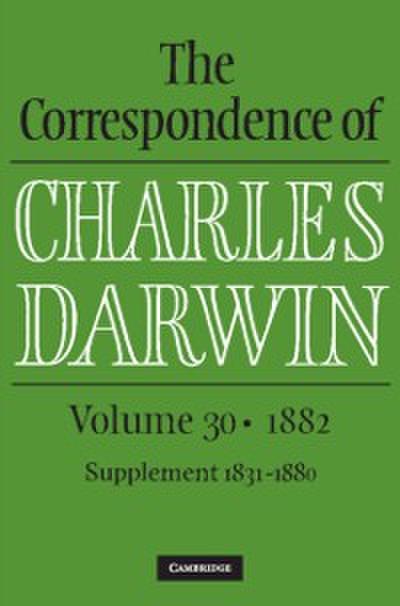 Correspondence of Charles Darwin: Volume 30, 1882