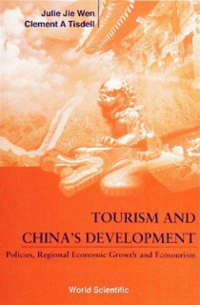 Tourism And China’s Development- Policies, Regional Economic Growth & Ecotourism