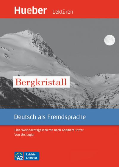 Bergkristall: Eine Weihnachtsgeschichte nach Adalbert Stifter.Deutsch als Fremdsprache / Leseheft (Leichte Literatur)