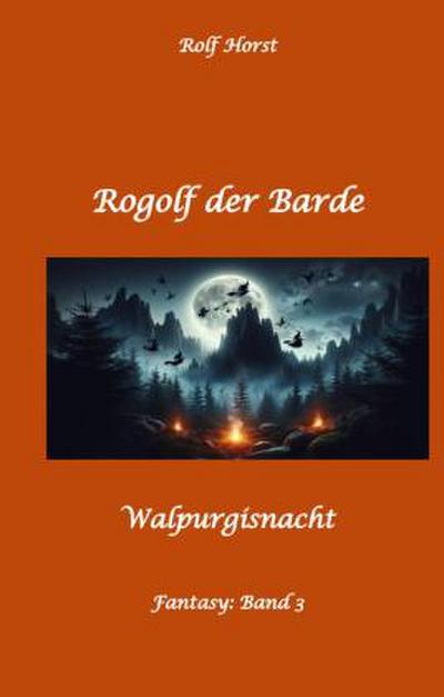 Rogolf der Barde - Halloween, Hexen, Harz, Brocken, Dämonen, Magier, Amulette, Pentagramm, Silberdolch, Schwert, Pfeil, Bogen, Ritual