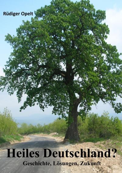 Opelt, R: Heiles Deutschland