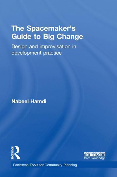 The Spacemaker’s Guide to Big Change