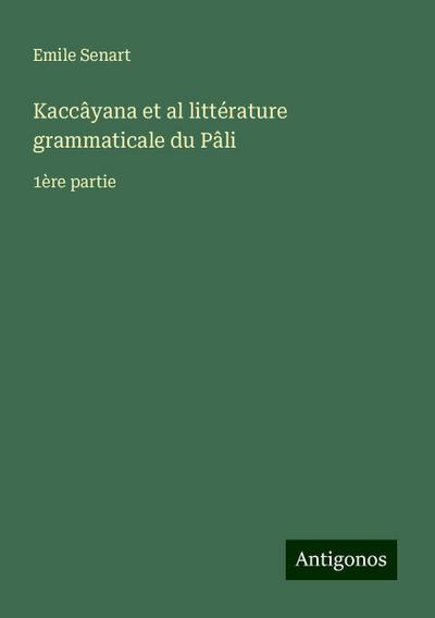 Kaccâyana et al littérature grammaticale du Pâli