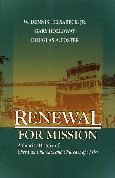 Renewal for Mission: A Concise History of Christian Churches and Churches of Christ