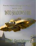 Into Shadow’s Fire