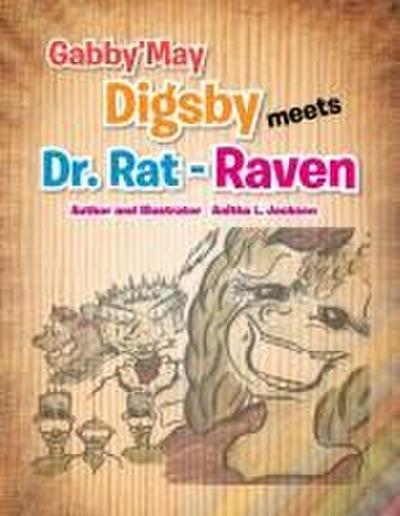 Gabby’may Digsby Meets Dr. Rat-Raven