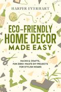 Eco-Friendly Home Decor Made Easy