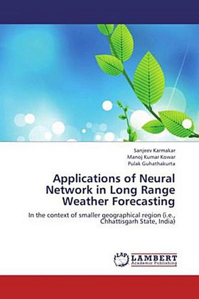 Applications of Neural Network in Long Range Weather Forecasting