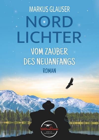 Nordlichter: Vom Zauber des Neuanfangs