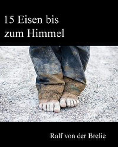 15 Eisen bis zum Himmel