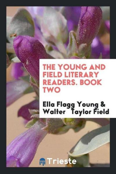 The Young and Field Literary Readers. Book Two