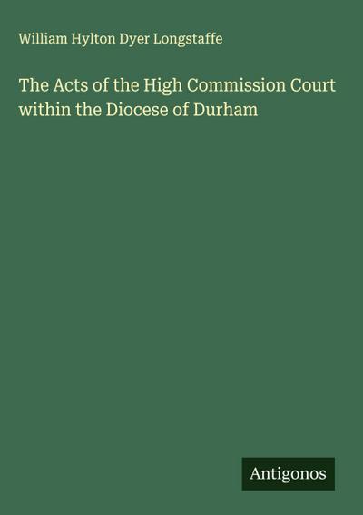 The Acts of the High Commission Court within the Diocese of Durham