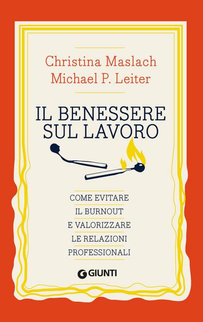 Il benessere sul lavoro. Come evitare il burnout e valorizzare le relazioni professionali