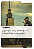 Demografischer Wandel: Auswirkungen auf die Beschäftigungsstruktur und mögliche Strategien betrieblicher Personalpolitik