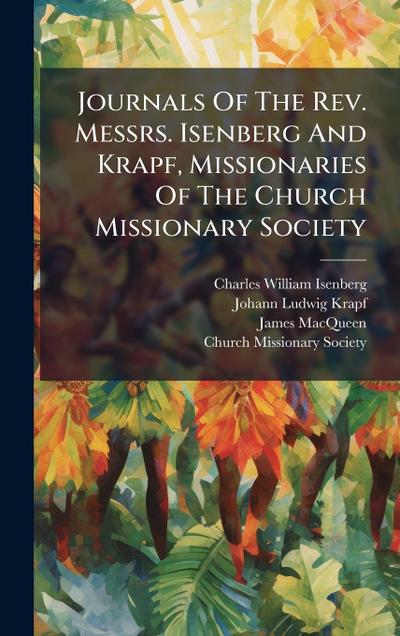 Journals Of The Rev. Messrs. Isenberg And Krapf, Missionaries Of The Church Missionary Society