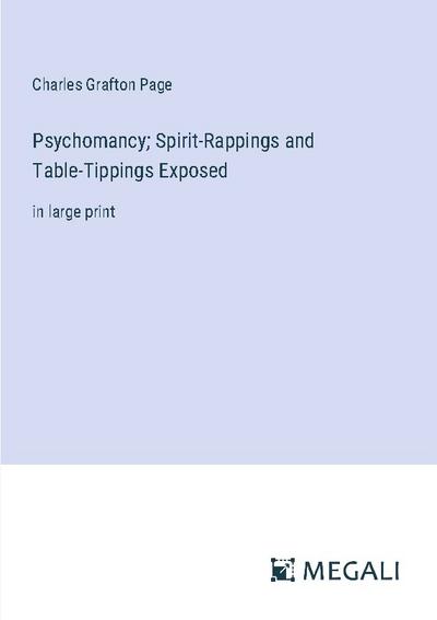 Psychomancy; Spirit-Rappings and Table-Tippings Exposed