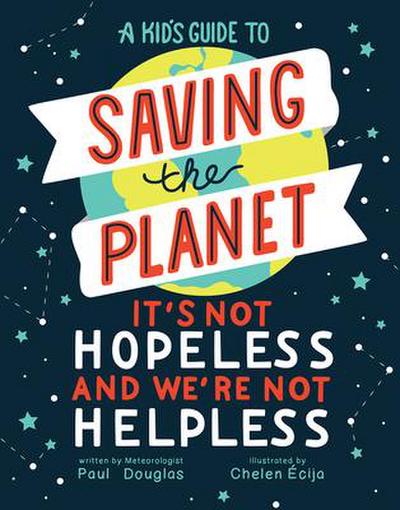 A Kid’s Guide to Saving the Planet