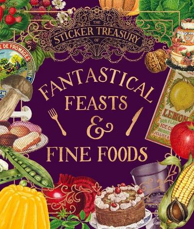 The Sticker Treasury of Fantastical Feasts & Fine Foods