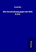 Die Verschwörung gegen die Welt G.P.U.