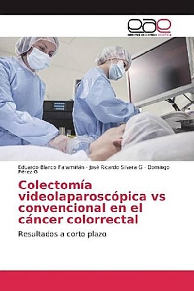 Colectomía videolaparoscópica vs convencional en el cáncer colorrectal