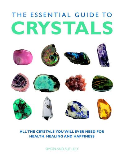 Essential Guide to Crystals - Simon Lilly