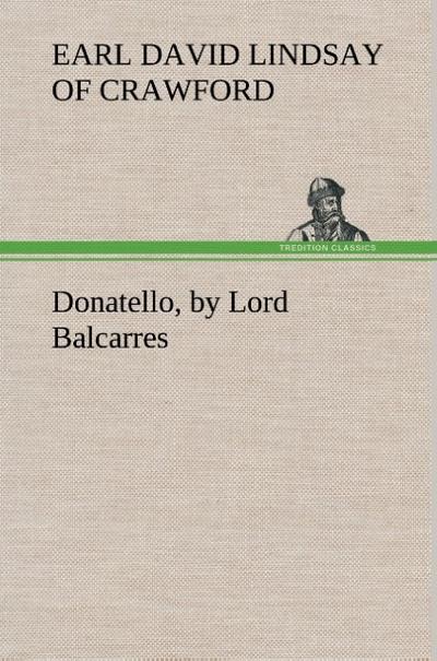 Donatello, by Lord Balcarres