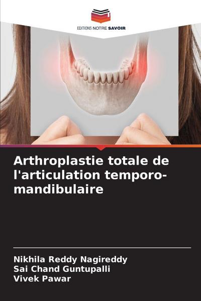 Arthroplastie totale de l’articulation temporo-mandibulaire