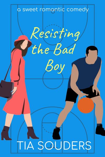 Resisting The Bad Boy (Love On the Court, #3)