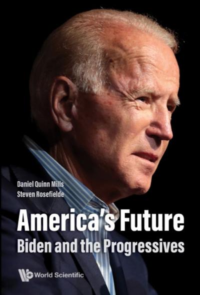 AMERICA’S FUTURE: BIDEN AND THE PROGRESSIVES