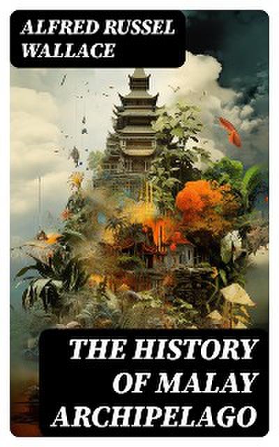 The History of Malay Archipelago