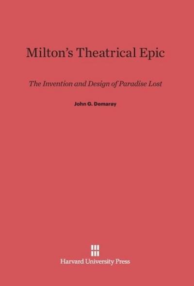 Milton’s Theatrical Epic