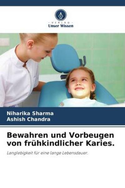 Bewahren und Vorbeugen von frühkindlicher Karies.