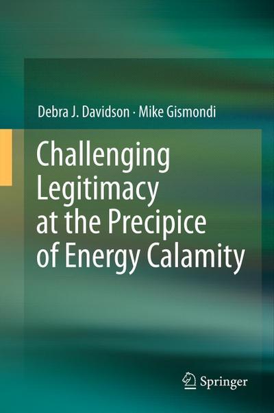 Challenging Legitimacy at the Precipice of Energy Calamity