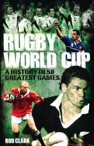 Rugby World Cup Greatest Games