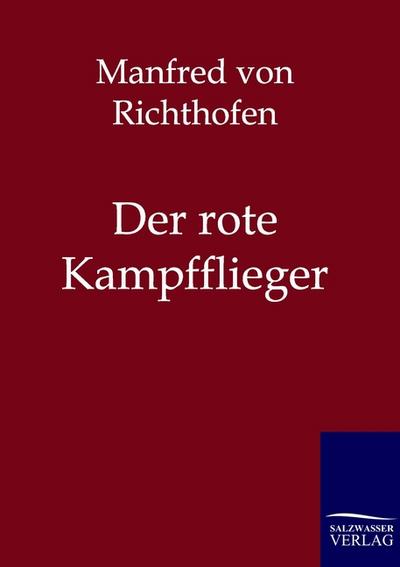Der rote Kampfflieger - Manfred Von Richthofen