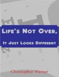 Life’s Not Over, It Just Looks Different