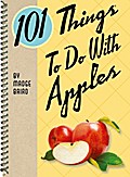 101 Things to Do With Apples
