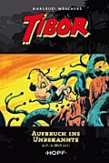 Tibor 7: Aufbruch ins Unbekannte