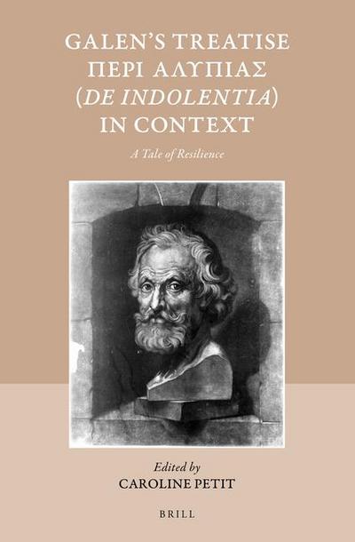 Galen’s Treatise &#928;&#949;&#961;&#8054; &#7944;&#955;&#965;&#960;&#943;&#945;&#962; (de Indolentia) in Context