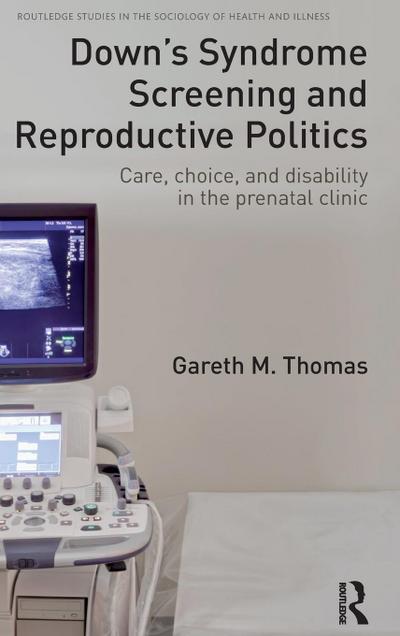 Down’s Syndrome Screening and Reproductive Politics