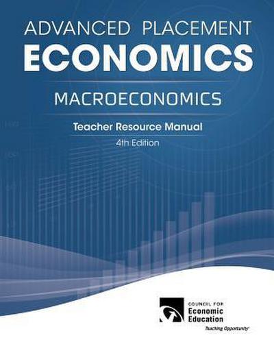 Advanced Placement Economics - Macroeconomics: Teacher Resource Manual