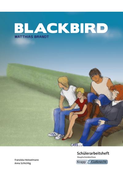 Blackbird - Matthias Brandt - Schülerarbeitsheft - Hauptschule