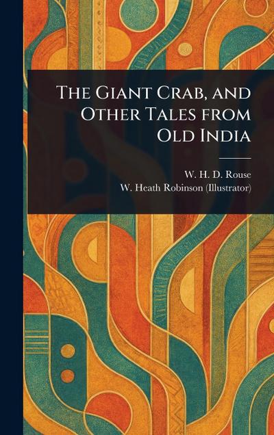 The Giant Crab, and Other Tales From Old India