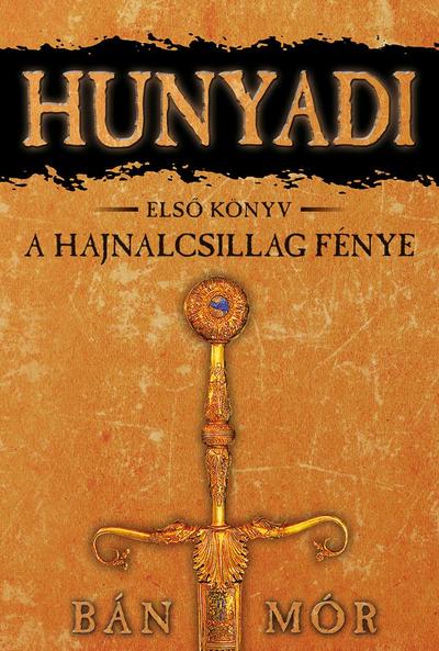 Hunyadi - A Hajnalcsillag fénye