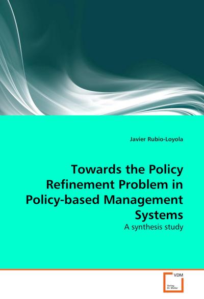 Towards the Policy Refinement Problem in Policy-based Management Systems