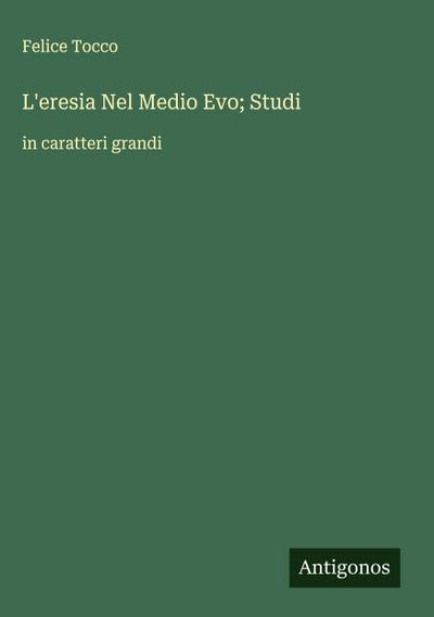 L’eresia Nel Medio Evo; Studi