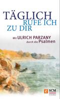 Täglich rufe ich zu dir