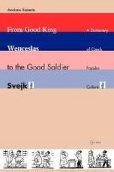 From Good King Wenceslas to the Good Soldier ¿Vejk